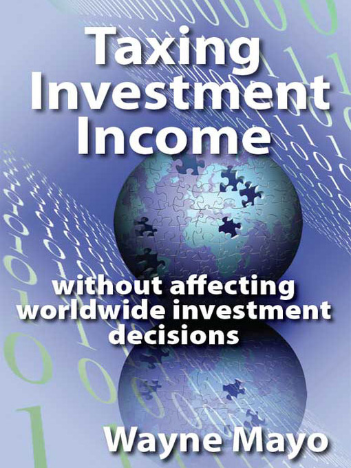 Title details for Taxing Investment Income by Wayne Mayo - Available